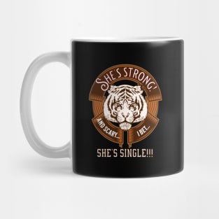 She's strong and scary. I bet she's single! - funny tshirt Mug